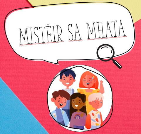 Mistéir sa Mhata | Rang 4-6